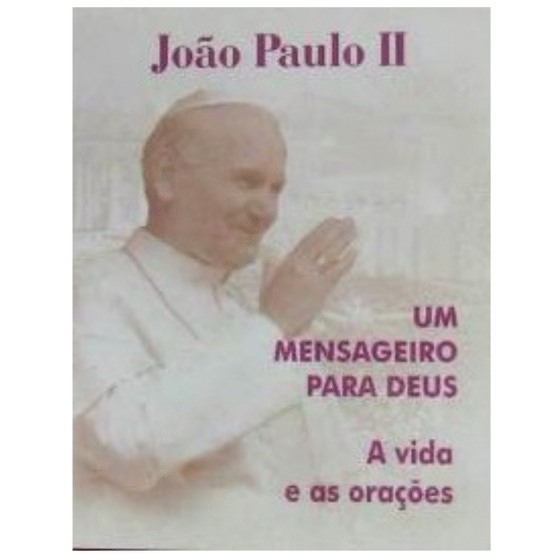 João Paulo II - a vida e as orações
